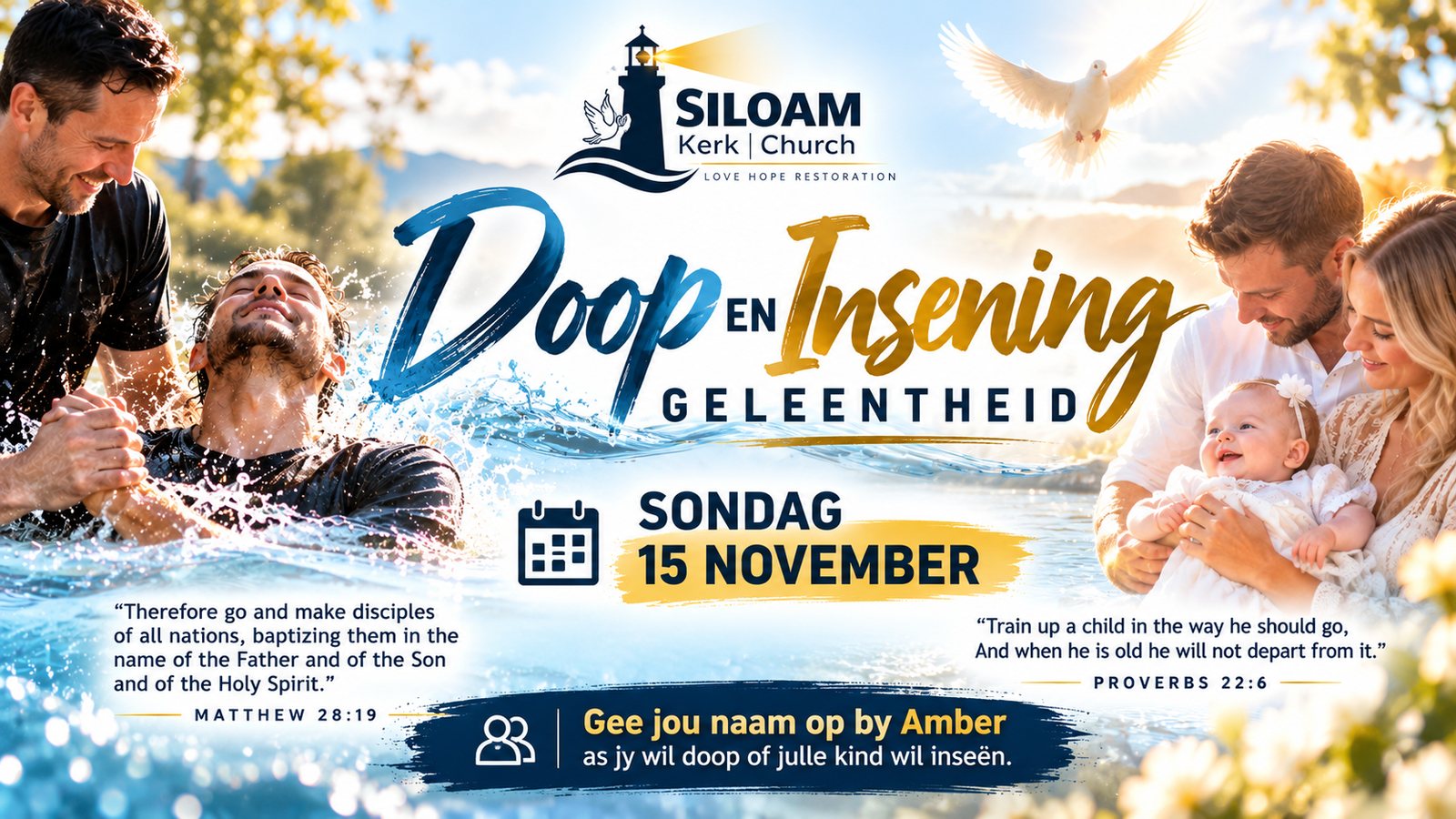Doop en Insening Geleentheid — Sondag 15 November. Gee jou naam op by Amber.
